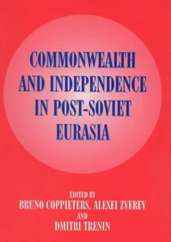 Commonwealth and independence in post-Soviet Eurasia