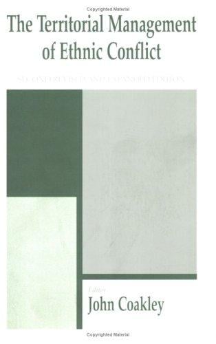 The Territorial Management of Ethnic Conflict (The Cass Series in Regional and Federal Studies)
