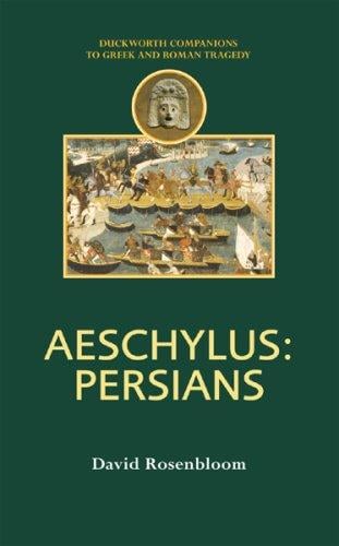 Aeschylus: Persians (Duckworth Companions to Greek & Roman Tragedy) (Duckworth Companions to Greek & Roman Tragedy)
