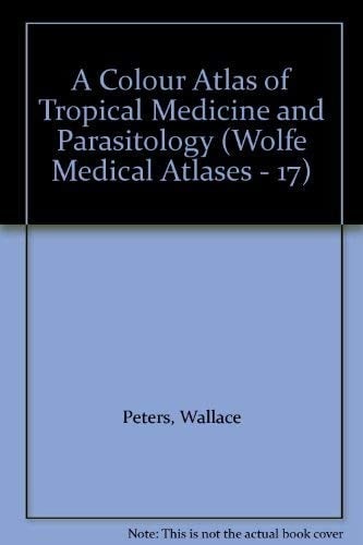 A  colour atlas of tropical medicine and parasitology