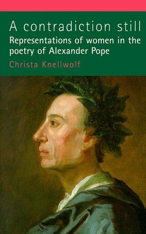 A Contradiction Still: Representations of the Feminine in the Poetry of Alexander Pope