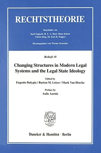 Changing structures in modern legal systems and the legal state ideology