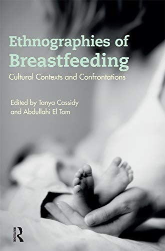 Ethnographies of breastfeeding: cultural contexts and confrontations