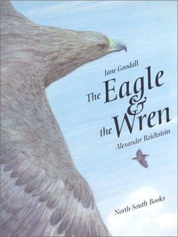The Eagle and the Wren (A Michael Neugebauer Book)