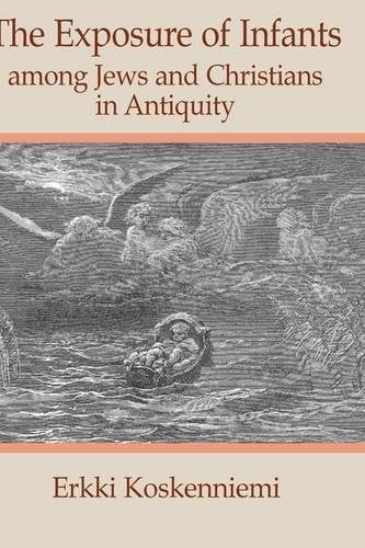 The exposure of infants among Jews and Christians in antiquity