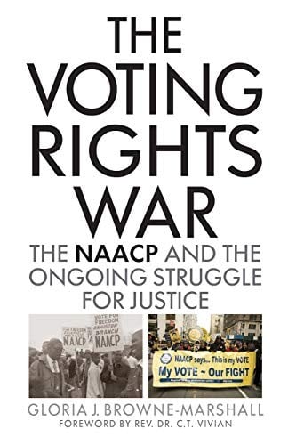 Voting Rights War: The NAACP and the Ongoing Struggle for Justice