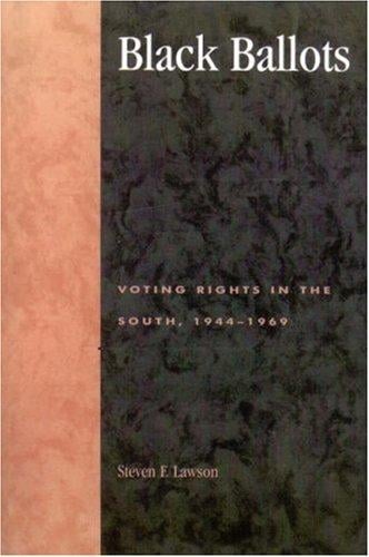 Black ballots: voting rights in the South, 1944-1969