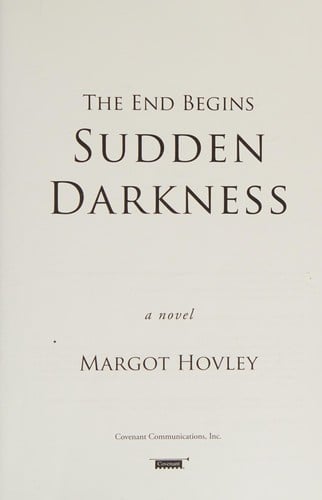 Sudden darkness: the end begins : a novel