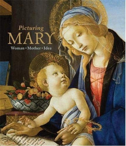Picturing Mary: woman, mother, idea