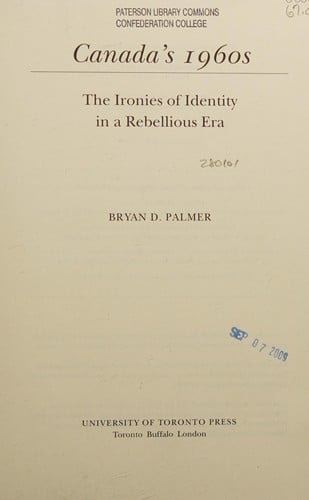 Canada's 1960s: the ironies of identity in a rebellious era