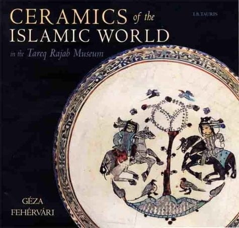 Ceramics of the Islamic world: in the Tareq Rajab Museum