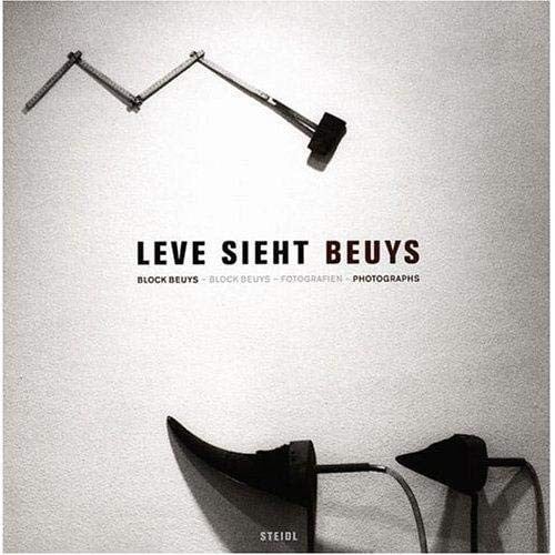 Leve sieht Beuys: Block Beuys, Fotografien = Block Beuys, photographs.