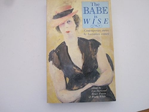 The Babe is wise: contemporary stories by Australian women