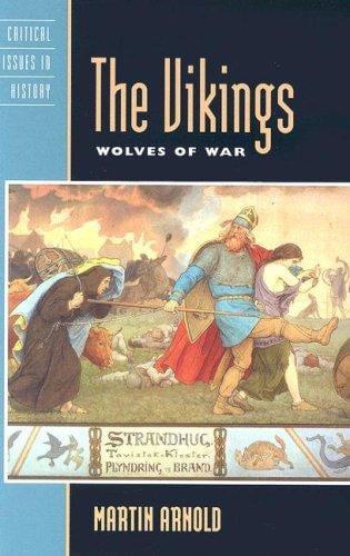 The Vikings: Wolves of War (Critical Issues in History)