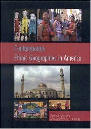 Contemporary Ethnic Geographies in America