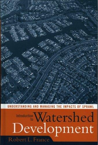 Introduction to Watershed Development: Understanding and Managing the Impacts of Sprawl