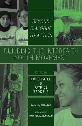 Building the Interfaith Youth Movement: Beyond Dialogue to Action