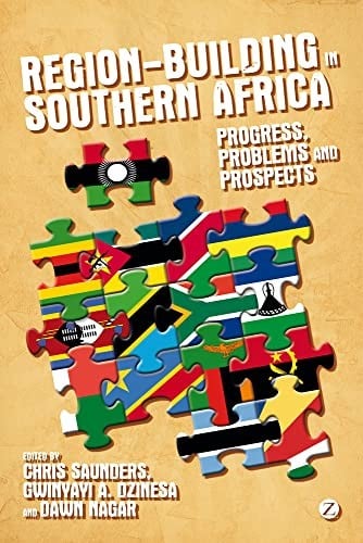 Region-building in southern Africa: progress, problems and prospects