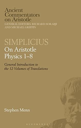 Simplicius : on Aristotle Physics 1-8: General Introduction to the 12 Volumes of Translations