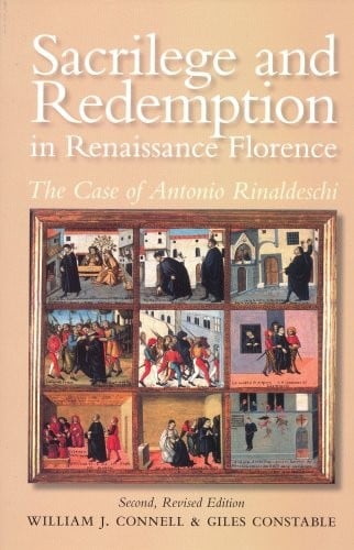 Sacrilege and redemption in Renaissance Florence: the case of Antonio Rinaldeschi