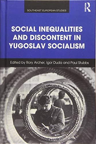 Social Inequalities and Discontent in Yugoslav Socialism