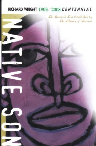 Native Son (Native Son the restored text established by the library of America, 1908/2008 Centennial edition)