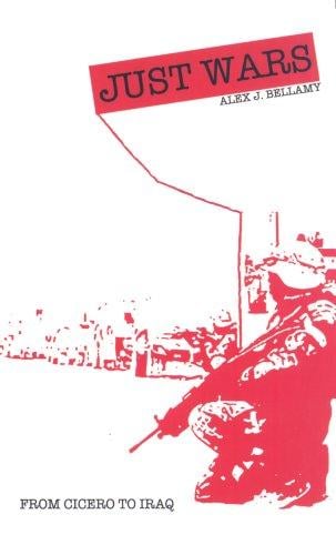 Just Wars: From Cicero to Iraq