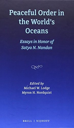 Peaceful Order in the World's Oceans: Essays in Honor of Satya N. Nandan