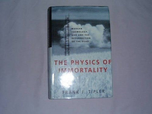 THE PHYSICS OF IMMORTALITY: MODERN COSMOLOGY, GOD AND THE RESURRECTION OF THE DEAD.