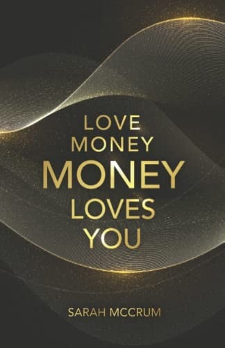 Love Money, Money Loves You: A Conversation With The Energy Of Money