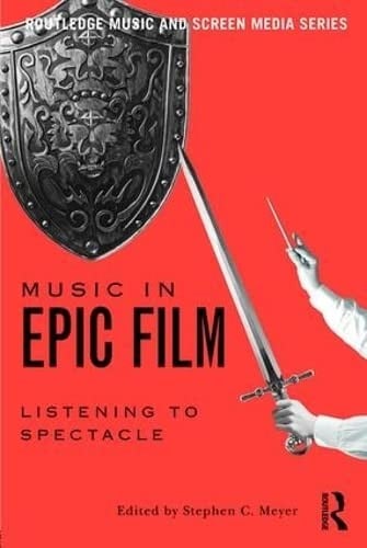 Music in epic film: listening to spectacle