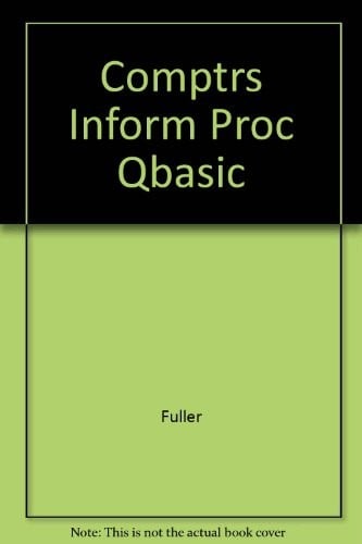 Computers and information processing: QuickBASIC edition