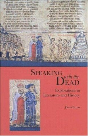 Speaking with the Dead: Explorations in Literature and History