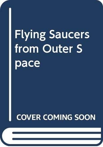 Flying saucers from outer space
