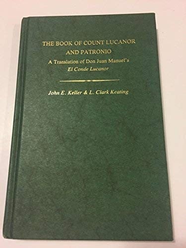 The book of Count Lucanor and Patronio: a translation of Don Juan Manuel's El Conde Lucanor