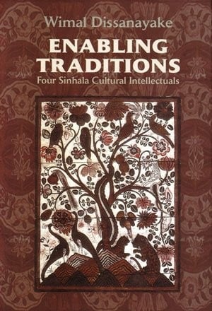 Enabling traditions: four Sinhala cultural intellectuals