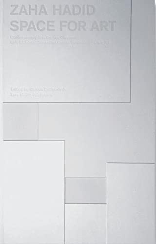 Zaha Hadid: space for art ; Contemporary Arts Center, Cincinnati ; Lois & Richard Rosenthal Center for Contemporary Art