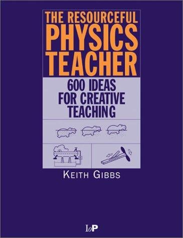 The resourceful physics teacher: 600 ideas for creative teaching