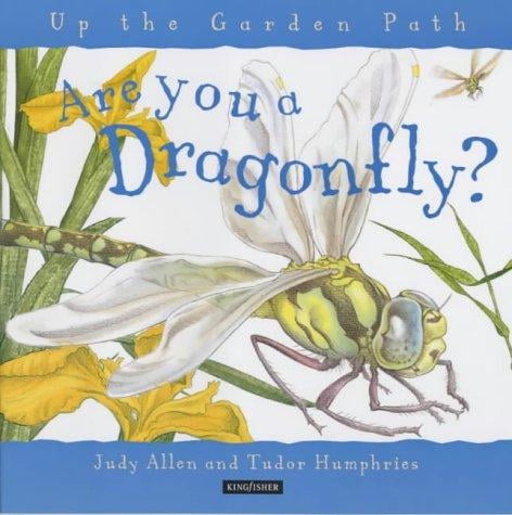 Are You a Dragonfly? (Up the Garden Path)