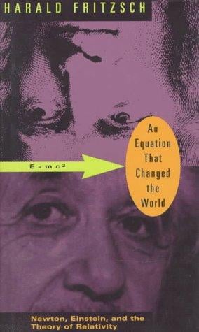 An equation that changed the world: Newton, Einstein, and the theory of relativity