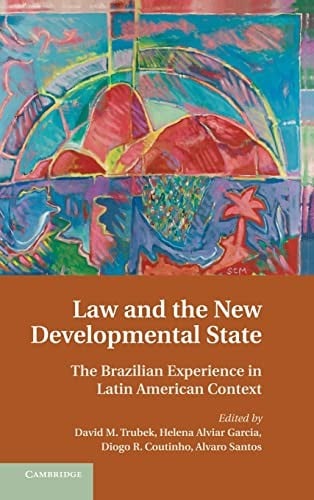 Law and the New Developmental State: The Brazilian Experience in Latin American Context