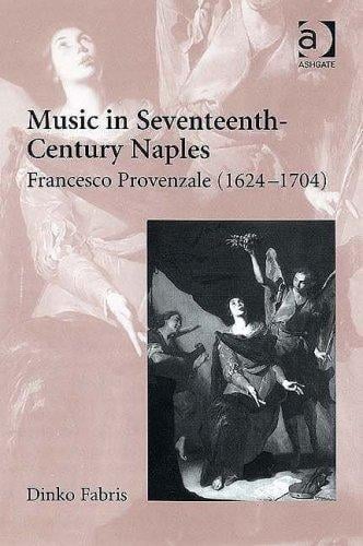 Music In Seventeenth-century Naples: Francesco Provenzale (1624-1704)