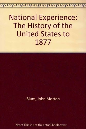 National Experience: The History of the United States to 1877