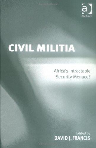 Civil Militia: Africa's Intractable Security Menace?