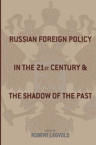 Russian Foreign Policy in the Twenty-First Century and the Shadow of the Past