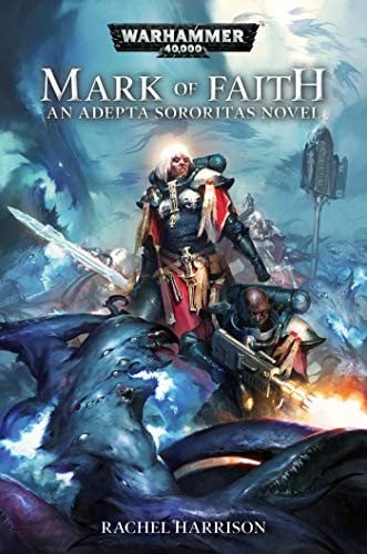 Mark of Faith: An Adepta Sororitas novel