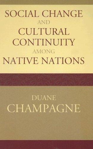 Social Change and Cultural Continuity Among Native Nations (Contemporary Native American Communities)