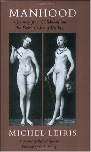 Manhood: A Journey from Childhood into the Fierce Order of Virility