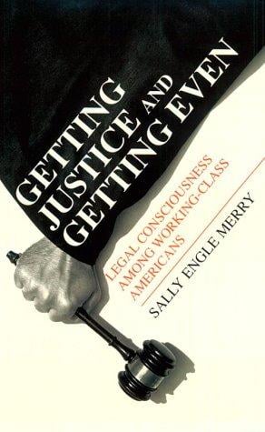 Getting justice and getting even: legal consciousness among working-class Americans