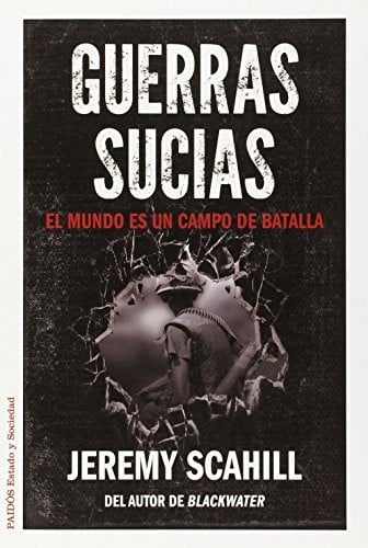 Guerras sucias: El mundo es un campo de batalla